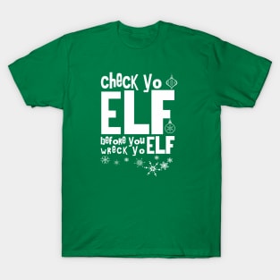 Check Yo Elf T-Shirt